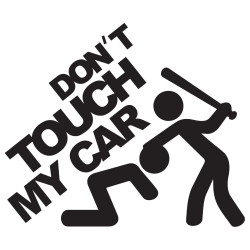 Do not touch my car