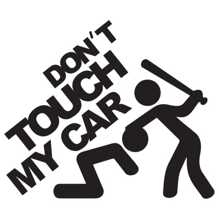 Do not touch my car