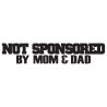 Not sponsored by mom and dad