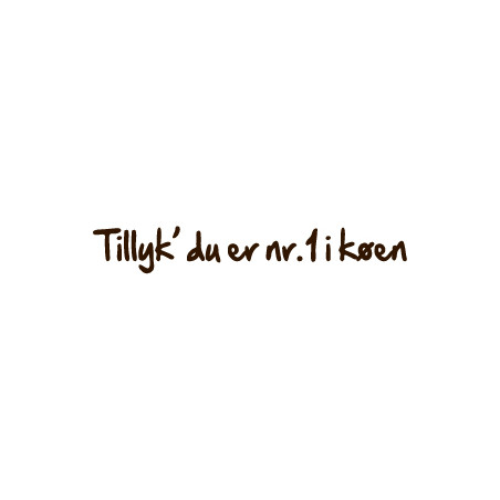 Tillyk´ du er nr 1. i køen