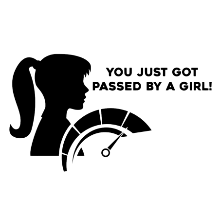 You just got passed by a girl 2