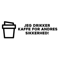 Jeg drikker kaffe for...